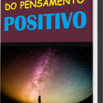 25 - O Poder do Pensamento Positivo