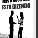 26 - O Que o Corpo Diz Mas a Boca Não Está Dizendo